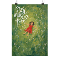 Stay wild & free - Poster Din A2